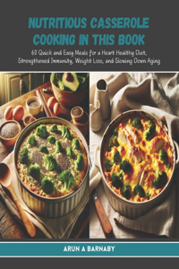 Nutritious Casserole Cooking in this Book