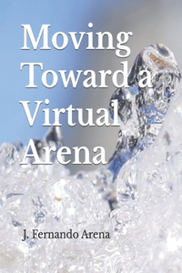 Moving Toward a Virtual Arena