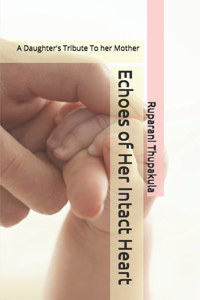 Echoes of Her Intact Heart