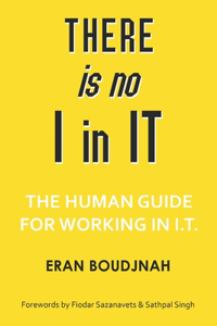 There is no I in IT