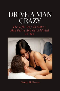 Drive A Man Crazy