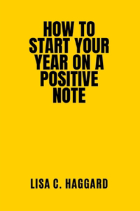 How to Start Your Year on a Positive Note