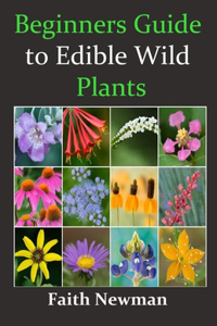 Beginners Guide to Edible Wild Plants