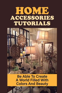 Home Accessories Tutorials