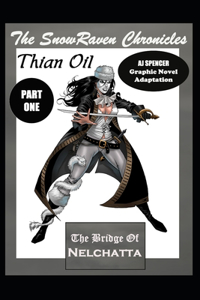 SnowRaven Chronicles Thian Oil Graphic Novel Adaptation Part One The Bridge of Nelchatta