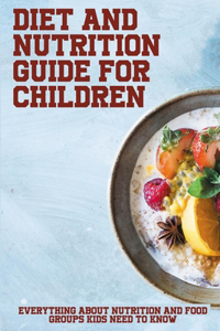 Diet And Nutrition Guide For Children