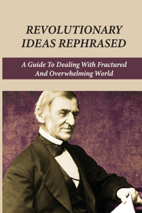 Revolutionary Ideas Rephrased