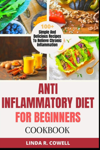 Anti-Inflammation Diet For Beginners Cookbook