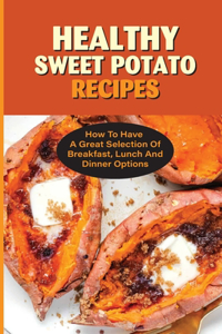 Healthy Sweet Potato Recipes