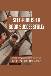 Self-Publish A Book Successfully