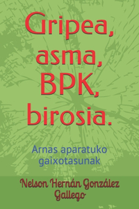 Gripea, asma, BPK, birosia.