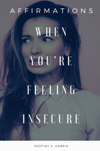 When You're Feeling Insecure