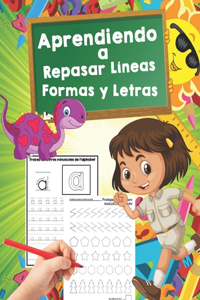 Aprendiendo a Repasar Líneas, Formas y Letras: Educación Infantil/ Mejora del manejo Del lápiz y La Escritura/ Recomendado para trabajar en Casa O El Aula (Niños de 3 a 5 años)