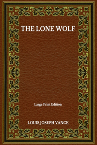 The Lone Wolf - Large Print Edition