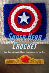 Super Hero Crochet