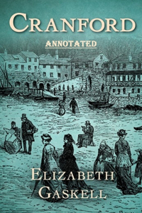 cranford by elizabeth cleghorn gaskell Annotated