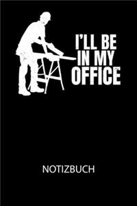 I'll be in my office