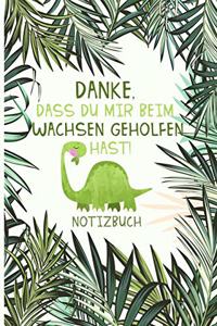 Danke, dass du mir beim Wachsen geholfen hast! Notizbuch