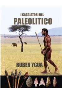 I Cacciatori del Paleolitico