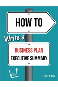 How To Write A Business Plan Executive Summary