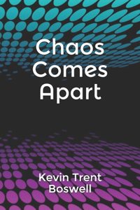 Chaos Comes Apart