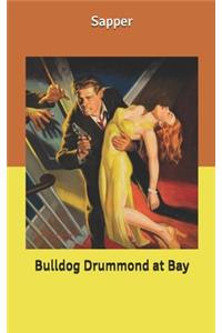 Bulldog Drummond at Bay