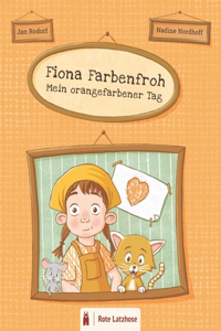 Fiona Farbenfroh - Mein orangefarbener Tag
