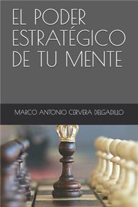 El Poder Estratégico de Tu Mente