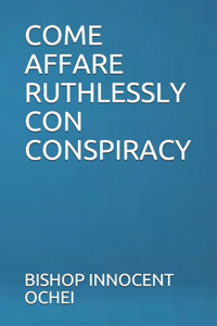 Come Affare Ruthlessly Con Conspiracy