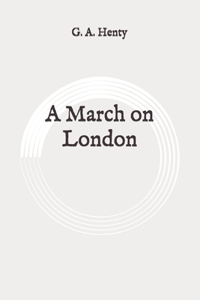 A March on London