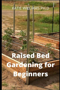 Raised Bed Gardening for Beginners