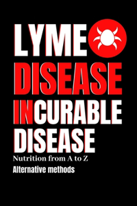 Lyme Disease Incurable Disease