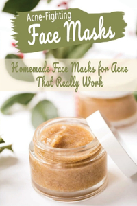 Acne-Fighting Face Masks