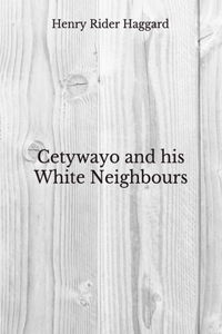 Cetywayo and his White Neighbours