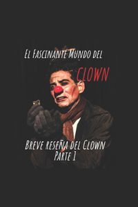 El Fascinante Mundo del Clown