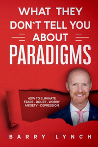 What They Don't Tell You About PARADIGMS