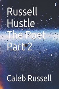 Russell Hustle The Poet Part 2