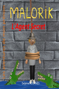 Malorik l'Agent Secret: Les aventures de mon prénom