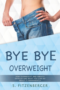 Bye Bye Overweight