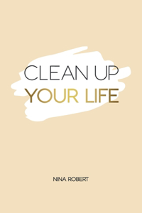 Clean Up Your Life