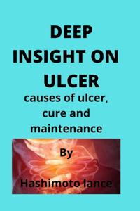 Deep Insight on Ulcer