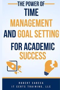 Power of Time Management and Goal Setting for Academic Success