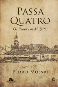 Passa Quatro - os Feitos e os Malfeitos