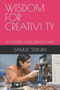Wisdom for Creativity