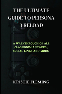 Ultimate Guide to Persona 3 Reload
