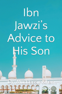 Ibn Jawzi's Advice to His Son