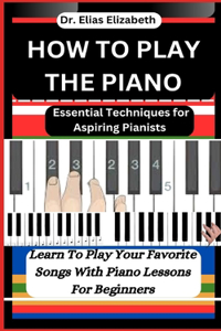 How to Play the Piano
