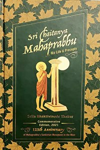 Sri Chaitanya Mahaprabhu â€” His Life & Precepts