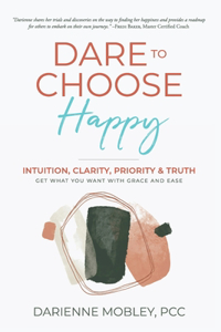 Dare to Choose Happy!