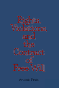 Rights, Violations, and the Contract of Free Will